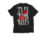 Play For Keeps Tee
